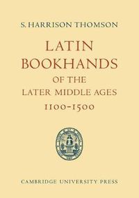 Cover image for Latin Bookhands of the Later Middle Ages 1100-1500