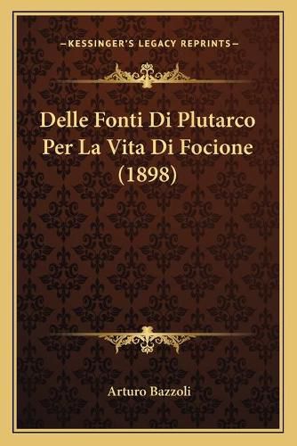 Delle Fonti Di Plutarco Per La Vita Di Focione (1898)