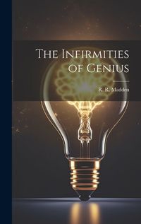 Cover image for The Infirmities of Genius