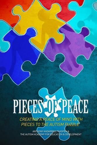 Cover image for Pieces of Peace: Creating A Peace of Mind With Pieces To The Autism Puzzle