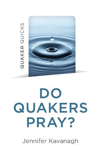 Quaker Quicks - Do Quakers Pray?