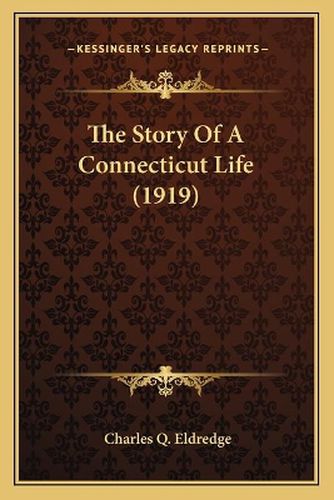 Cover image for The Story of a Connecticut Life (1919)