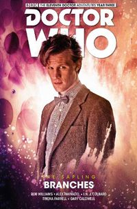 Cover image for Doctor Who: The Eleventh Doctor, The Sapling , Branches