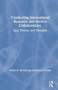 Cover image for Conducting International Research and Service Collaborations: Tips, Threats, and Triumphs