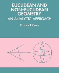 Cover image for Euclidean and Non-Euclidean Geometry: An Analytic Approach