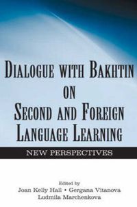 Cover image for Dialogue With Bakhtin on Second and Foreign Language Learning: New Perspectives