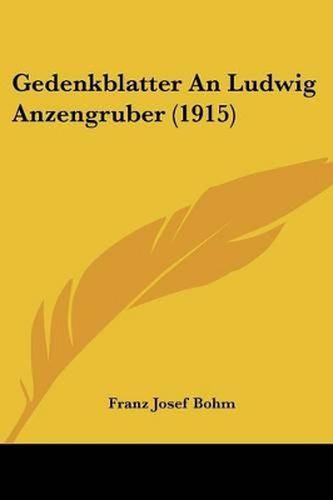 Gedenkblatter an Ludwig Anzengruber (1915)