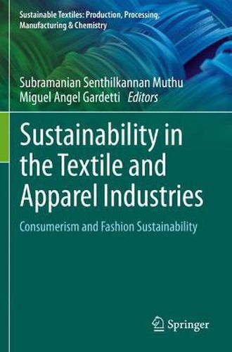 Cover image for Sustainability in the Textile and Apparel Industries: Consumerism and Fashion Sustainability