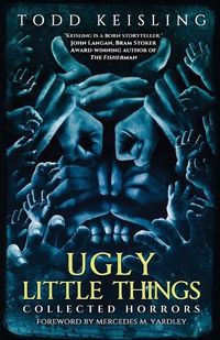 Cover image for Ugly Little Things: Collected Horrors