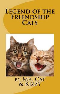 Cover image for Legend of the Friendship Cats: A Story about Love