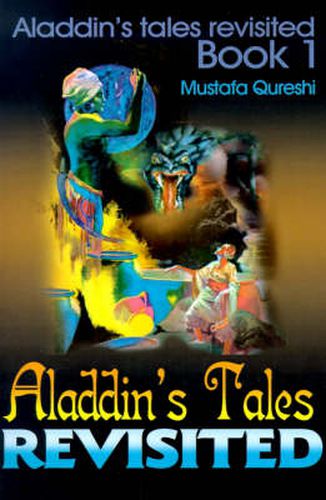 Cover image for Aladdin's Tales Revisited: Aladdin's Tales Revisited Book 1