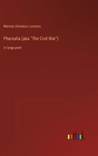 Cover image for Pharsalia (aka "The Civil War")