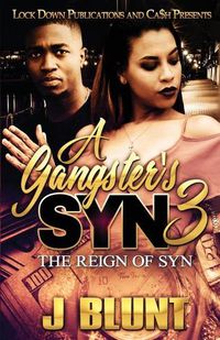 Cover image for A Gangster's Syn 3: The Reign of Syn