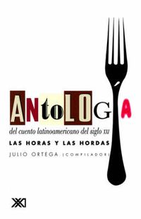 Cover image for Antologia del Cuento Latinoamericano del Siglo XXI. Las Horas y Las Hordas