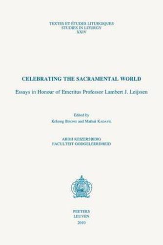 Cover image for Celebrating the Sacramental World: Essays in Honour of Emeritus Professor Lambert J. Leijssen