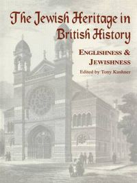 Cover image for The Jewish Heritage in British History: Englishness and Jewishness