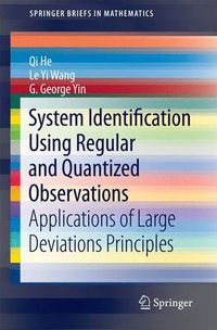 Cover image for System Identification Using Regular and Quantized Observations: Applications of Large Deviations Principles