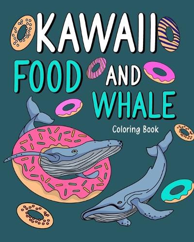 Cover image for Kawaii Food and Whale Coloring Book