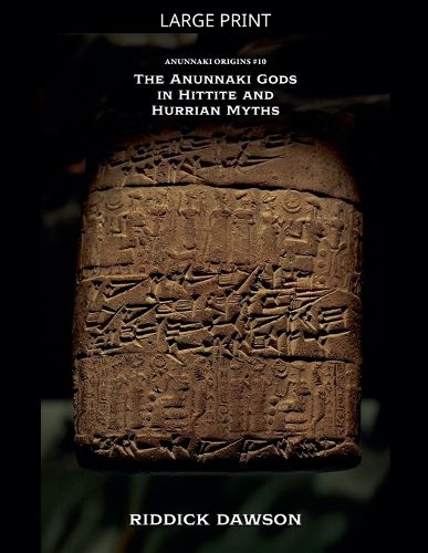 Cover image for The Anunnaki Gods in Hittite and Hurrian Myths