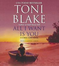 Cover image for All I Want Is You: A Coral Cove Novel