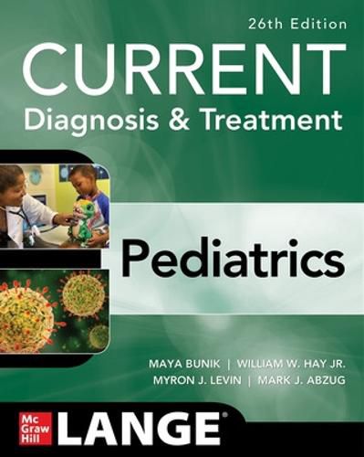 CURRENT Diagnosis & Treatment Pediatrics, Twenty-Sixth Edition