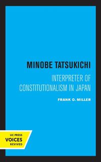 Cover image for Minobe Tatsukichi: Interpreter of Constitutionalism in Japan