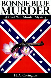 Cover image for Bonnie Blue Murder: A Civil War Murder Mystery
