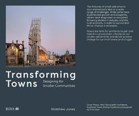 Cover image for Transforming Towns: Designing for Smaller Communities