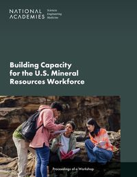 Cover image for Building Capacity for the U.S. Mineral Resources Workforce