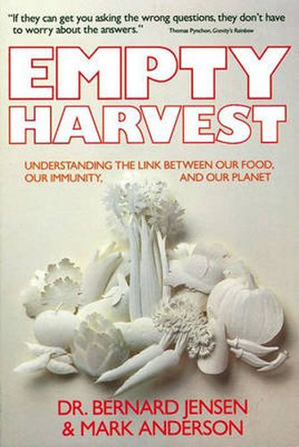 Empty Harvest: Understanding the Link Betwenn Food, Our Immunity and Our Planet