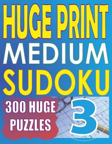 Cover image for Huge Print Medium Sudoku 3