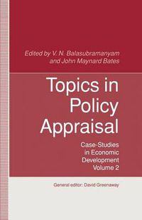 Cover image for Topics in Policy Appraisal: Volume 2: Case-Studies in Economic Development