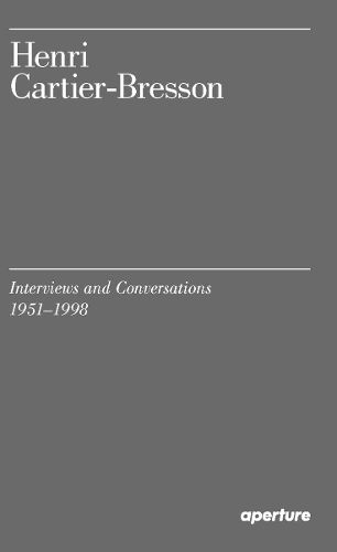 Cover image for Henri Cartier-Bresson: Interviews and Conversations, 1951-1998