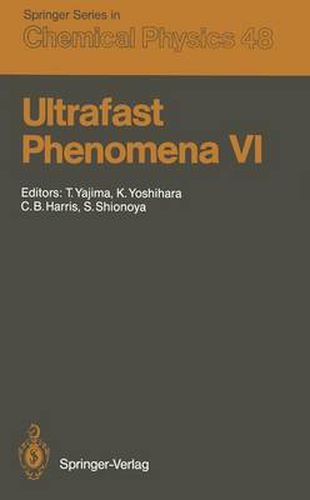 Cover image for Ultrafast Phenomena VI: Proceedings of the 6th International Conference, Mt. Hiei, Kyoto, Japan, July 12-15, 1988