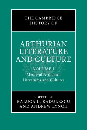 Cover image for The Cambridge History of Arthurian Literature and Culture: Volume 1