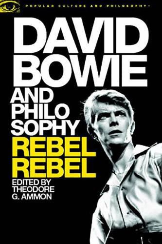 Cover image for David Bowie and Philosophy: Rebel Rebel