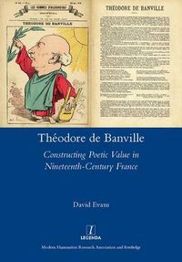 Cover image for Theodore de Banville: Constructing Poetic Value in Nineteenth-Century France