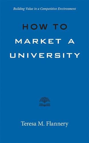 Cover image for How to Market a University: Building Value in a Competitive Environment