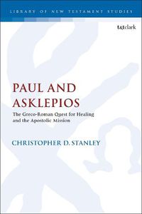 Cover image for Paul and Asklepios: The Greco-Roman Quest for Healing and the Apostolic Mission