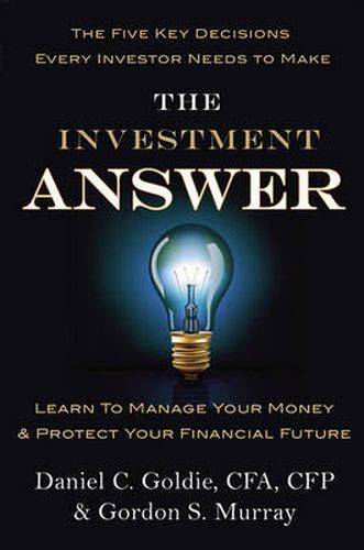 Cover image for The Investment Answer: Learn to manage your money and protect your financial future