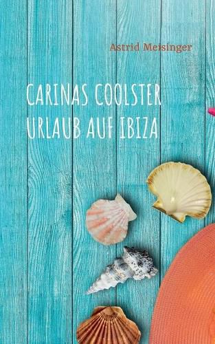 Cover image for Carinas coolster Urlaub auf Ibiza