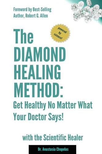 Cover image for The Diamond Healing Method: Get Healthy No Matter What Your Doctor Says