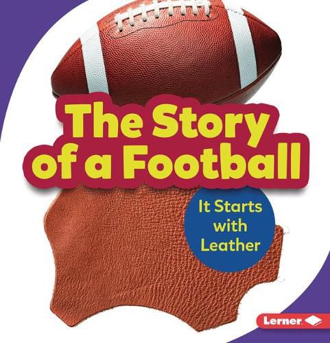 Cover image for The Story of a Football: It Starts with Leather