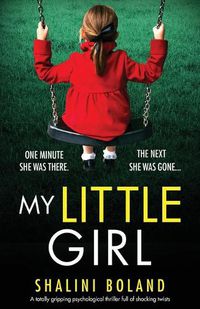 Cover image for My Little Girl: A totally gripping psychological thriller full of shocking twists