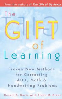 Cover image for Gift of Learning: Proven New Methods for Correcting Add, Math & Handwriting Problems