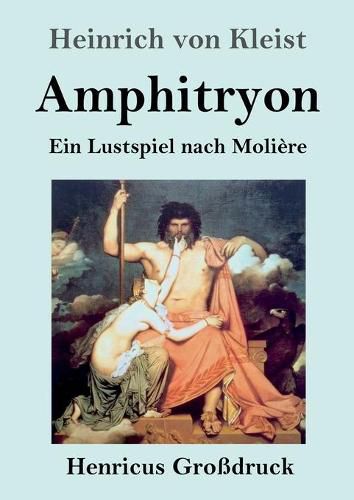 Amphitryon (Grossdruck): Ein Lustspiel nach Moliere