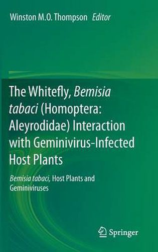 Cover image for The Whitefly, Bemisia tabaci (Homoptera: Aleyrodidae) Interaction with Geminivirus-Infected Host Plants: Bemisia tabaci, Host Plants and Geminiviruses