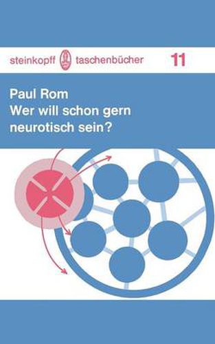 Cover image for Wer Will Schon Gern Neurotisch Sein?: Zehn Zwanglose Zwiegesprache