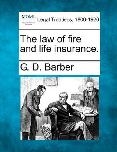 Cover image for The Law of Fire and Life Insurance.