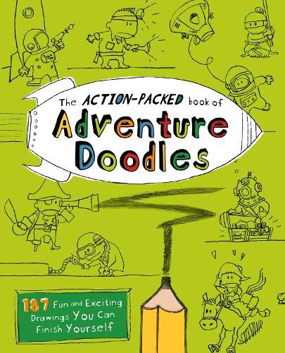 Cover image for The Action-packed Book Of Adventure Doodles: 187 Fun and Exciting Drawings You Can Finish Yourself